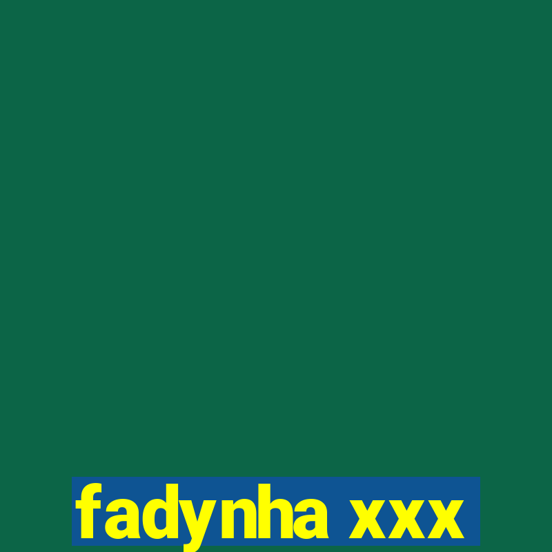 fadynha xxx